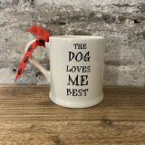 The Dog Loves Me Best Mug