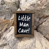 Little Man Cave