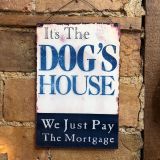 It's The Dog's House Sign